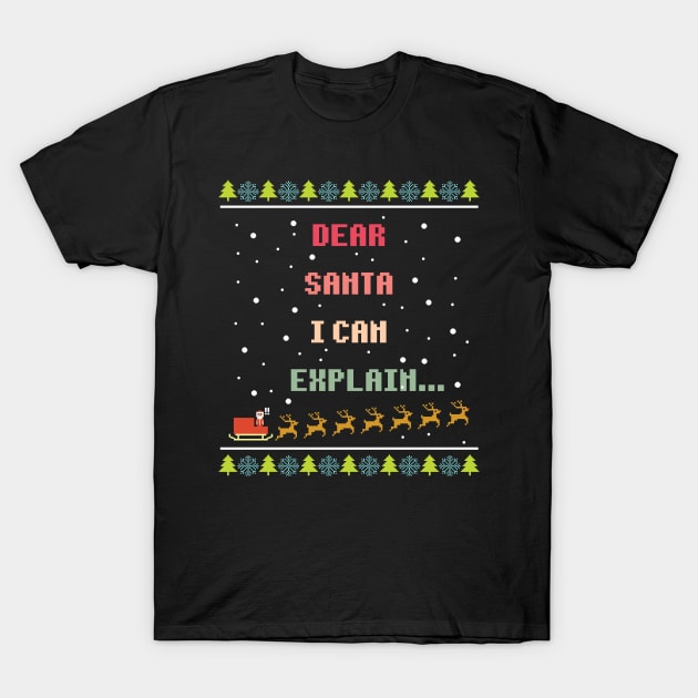 Dear Santa I can Explain T-Shirt by avshirtnation